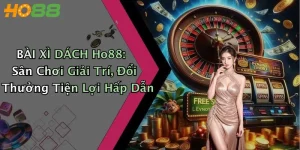 BÀI XÌ DÁCH Ho88: Sân Chơi Giải Trí, Đổi Thưởng Tiện Lợi Hấp Dẫn